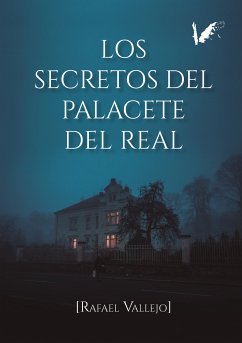 Los secretos del Palacete Del Real (eBook, ePUB) - Vallejo Vela, Rafael