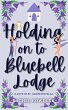 Holding on to Bluebell Lodge (Love in... - Bild 1