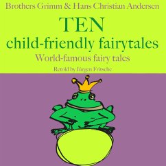 Brothers Grimm and Hans Christian Andersen: Ten child-friendly fairytales (MP3-Download) - Andersen, Hans Christian; Grimm, Gebrüder; Fritsche, Jürgen