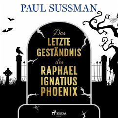 Das letzte Geständnis des Raphael Ignatius Phoenix (MP3-Download) - Sussman, Paul