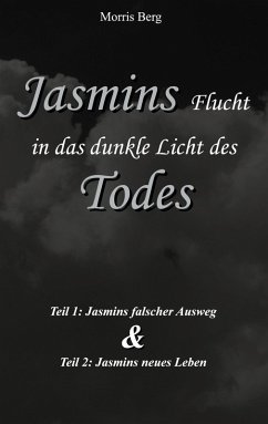 Jasmins Flucht in das dunkle Licht des Todes (eBook, ePUB)
