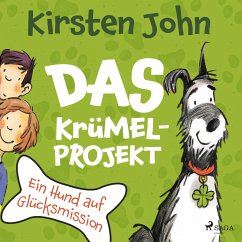 Das Krümel-Projekt. Ein Hund auf Glücksmission (MP3-Download) - John, Kirsten