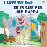 I Love My Dad Ek is Lief vir My Pappa... - Bild 1