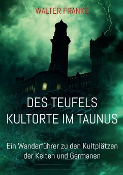 Des Teufels Kultorte im Taunus (eBook, ePUB) - Franke, Walter