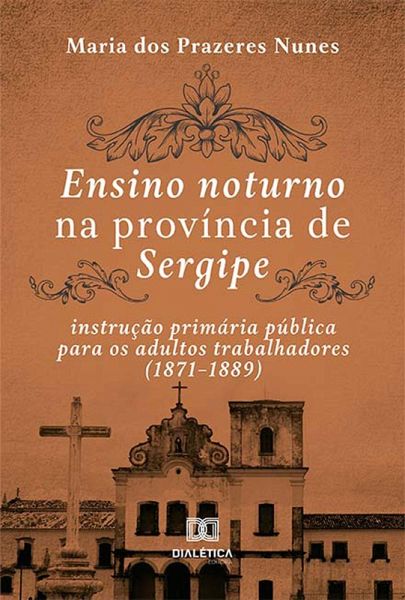 Ensino noturno na província de Sergipe (eBook, ePUB) Ensino noturno na província de Sergipe (eBook, ePUB)
