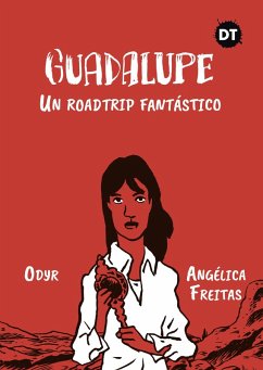 Guadalupe (eBook, ePUB) - Freitas, Angélica; Bernardi, Odyr