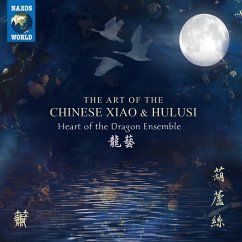 The Art Of The Chinese Xiao And Hulusi - Heart Of The Dragon Ensemble