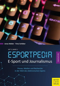 E-Sport und Journalismus (eBook, PDF) - Walter, Jonas; Schöber, Timo