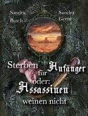 Sterben für Anfänger oder Assassinen weinen nicht (eBook, ePUB)