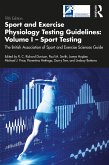 Sport and Exercise Physiology Testing Guidelines: Volume I - Sport Testing (eBook, PDF)