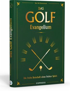 Das Golf Evangelium. Die frohe Botschaft eines frohen Spiels (eBook, ePUB) - Zimmermann, Kurt W.