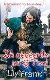 Ik negeerde jou op Texel (Trammelant op Texel, #2) (eBook, ePUB) Ik negeerde jou op Texel (Trammelant op Texel, #2) (eBook, ePUB)