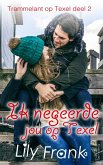 Ik negeerde jou op Texel (Trammelant op Texel, #2) (eBook, ePUB)