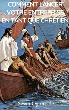 Cover Comment lancer votre entreprise en tant que chrétien (eBook, ePUB)