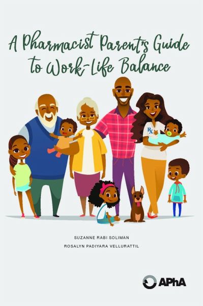 A Pharmacist Parent's Guide to Work-Life Balance (eBook, ePUB) A Pharmacist Parent's Guide to Work-Life Balance (eBook, ePUB)