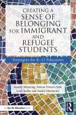 Creating a Sense of Belonging for Immigrant and Refugee Students (eBook, PDF)
