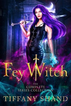 Fey Witch The Complete Series Collection (eBook, ePUB) - Shand, Tiffany