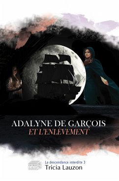 Adalyne de Garçois et l'enlèvement (fixed-layout eBook, ePUB) - Lauzon, Tricia