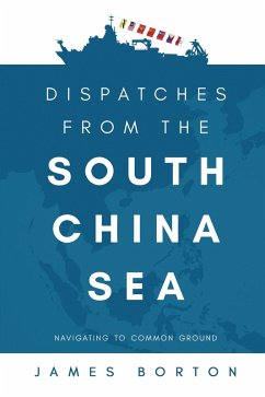Cover Dispatches from the South China Sea (eBook, ePUB)