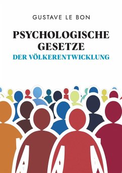 Psychologische Gesetze der Völkerentwicklung (eBook, ePUB) - Le Bon, Gustave