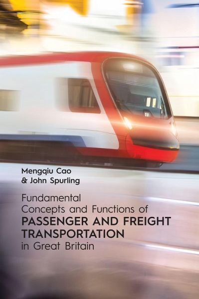 Fundamental Concepts and Functions of Passenger and Freight Transportation in Great Britain (eBook, ePUB) Fundamental Concepts and Functions of Passenger and Freight Transportation in Great Britain (eBook, ePUB)