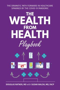 The Wealth from Health Playbook (eBook, ePUB) - Ratner, Douglas Susan Walsh; Walsh, Susan