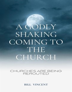 A Godly Shaking Coming to the Church (eBook, ePUB) - Vincent, Bill