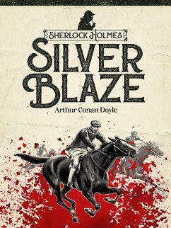 Silver Blaze (eBook, ePUB) - Doyle, Arthur Conan