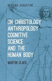 On Christology, Anthropology, Cognitive Science and the Human Body (eBook, PDF)