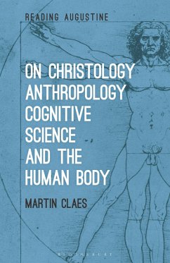 On Christology, Anthropology, Cognitive Science and the Human Body (eBook, PDF) - Claes, Martin