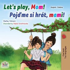 Cover Let's Play, Mom! Pojdme si hrát, mami! (English Czech Bilingual Collection) (eBook, ePUB)