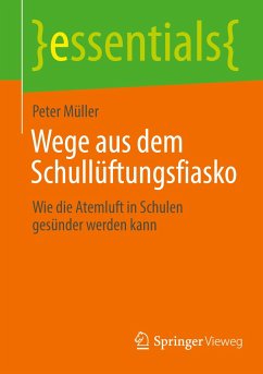 Wege aus dem Schullüftungsfiasko - Müller, Peter