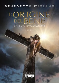 L’origine del bene (eBook, ePUB) - D’Aviano, Benedetto