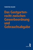 Das Gastgartenrecht zwischen Gewerbeordnung und Gebrauchsabgabe