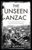 The Unseen Anzac: how an enigmatic explorer created Australia's World War I photographs