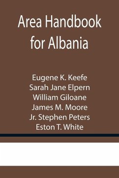 Area Handbook for Albania - K. Keefe, Eugene; Jane Elpern, Sarah