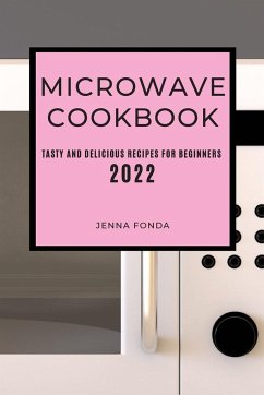 MICROWAVE COOKBOOK 2022 - Fonda, Jenna