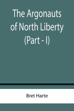 The Argonauts of North Liberty (Part - I) Cover The Argonauts of North Liberty (Part - I)