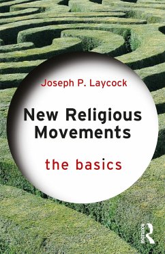 New Religious Movements: The Basics - Laycock, Joseph