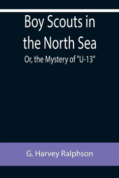 Boy Scouts in the North Sea; Or, the Mystery of 