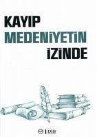 Kayip Medeniyetin Izinde - Arslan, Elif