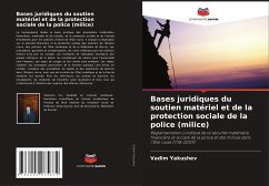 Bases juridiques du soutien matériel et de la protection sociale de la police (milice) - Yakushev, Vadim