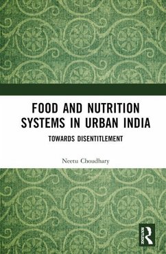 Food and Nutrition Systems in Urban India - Choudhary, Neetu