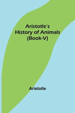 Aristotle's History of Animals (Book-V) - Aristotle