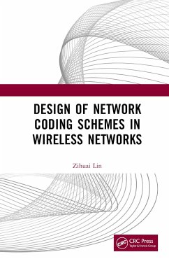 Design of Network Coding Schemes in Wireless Networks - Lin, Zihuai