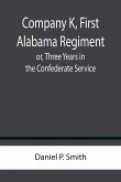 Company K, First Alabama Regiment; or, Three Years in the Confederate Service