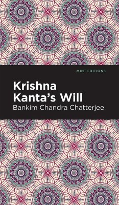 Krishna Kanta's Will - Chatterjee, Bankim Chandra