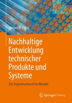 Nachhaltige Entwicklung technischer Produkte und Systeme (eBook, PDF) - Franz, Jürgen H.