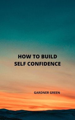 Cover How to Build self Confidence (eBook, ePUB)