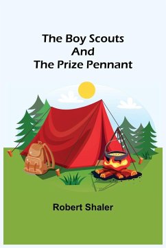 The Boy Scouts and the Prize Pennant - Shaler, Robert
